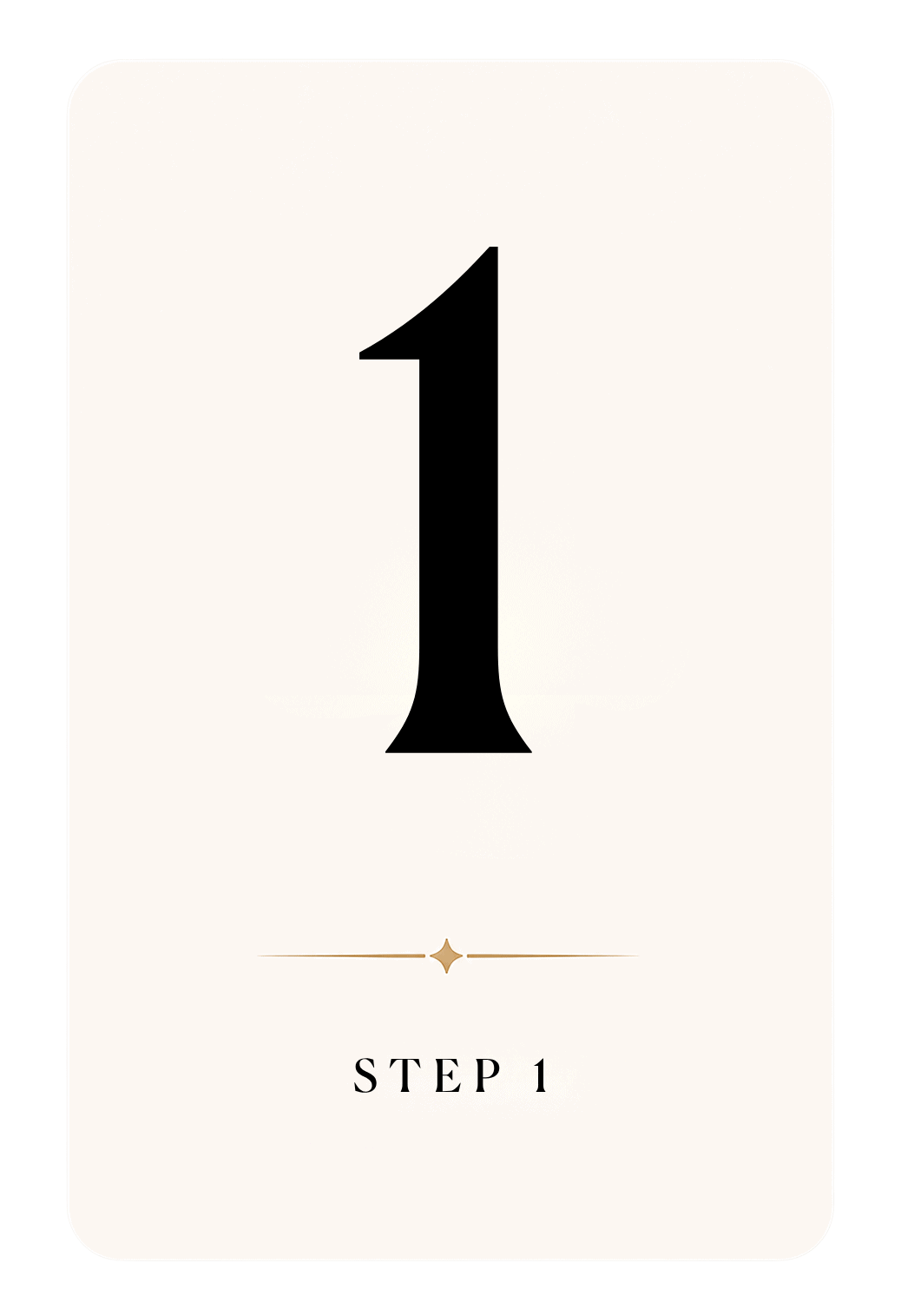A white card displays a large black number "1" above the words "STEP 1" in uppercase letters, separated by a decorative gold line and diamond—perfect for outlining each stage of your Gender Reveal celebration.